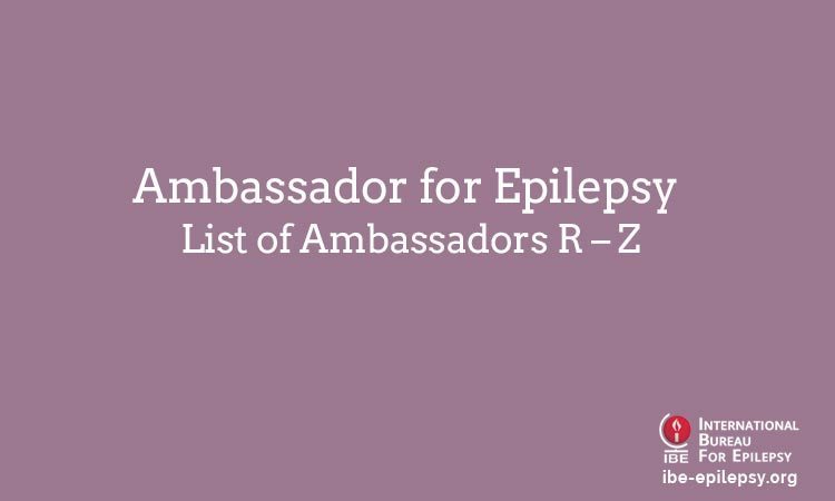 Ambassador for Epilepsy – List of Ambassadors R – Z