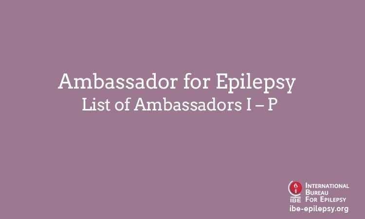 Ambassador for Epilepsy List of Ambassadors I – P